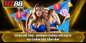 HZ88 Hỗ Trợ - Nhanh Chóng Với Dịch Vụ Chăm Sóc Tận Tâm