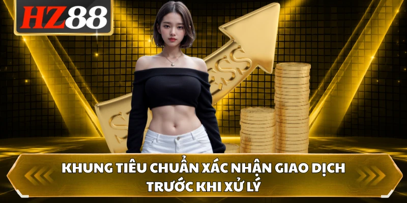 Khung tiêu chuẩn xác nhận giao dịch trước khi xử lý